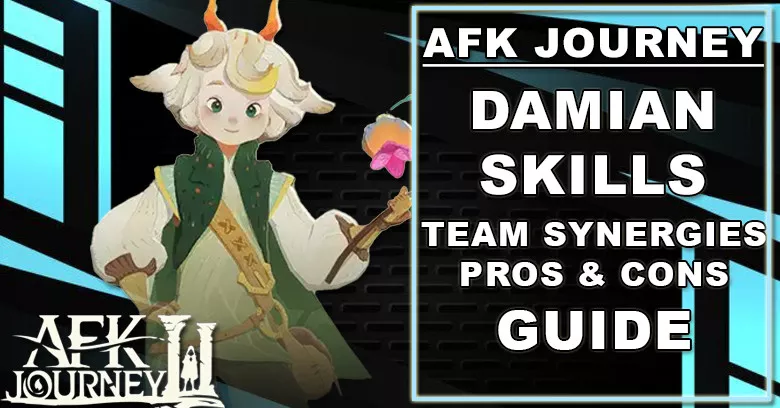 AFK Journey Damian Guide- Skills, Team Synergies, Pros & Cons