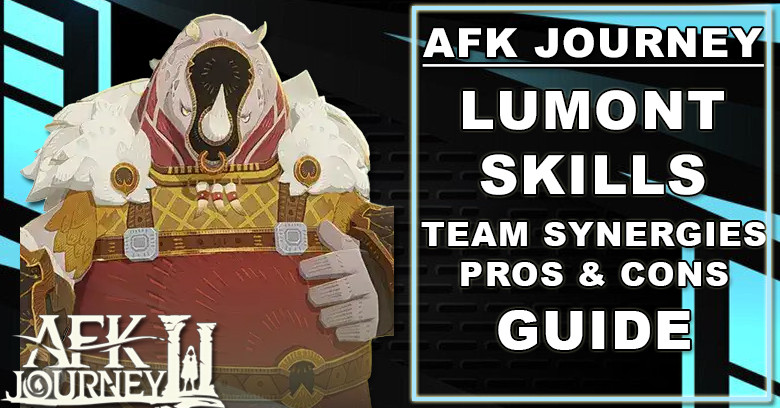 AFK Journey Lumont Guide - Skills, Team Synergies, Pros & Cons