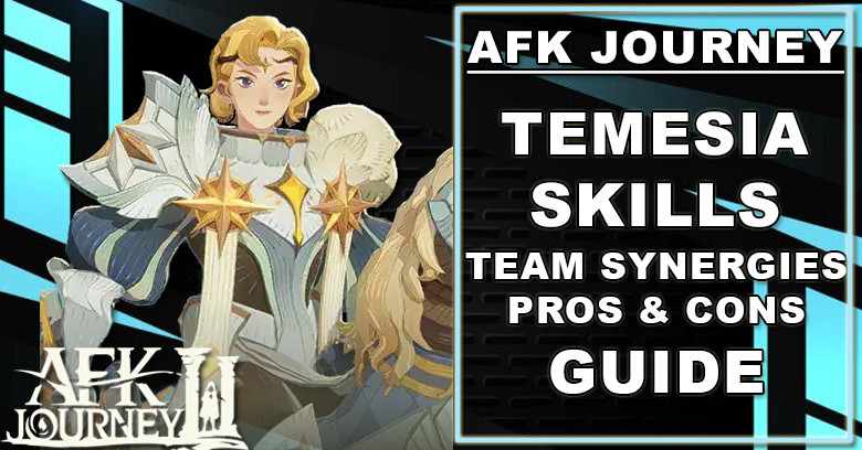AFK Journey Temesia Guide - Skills, Team Synergies, Pros & Cons