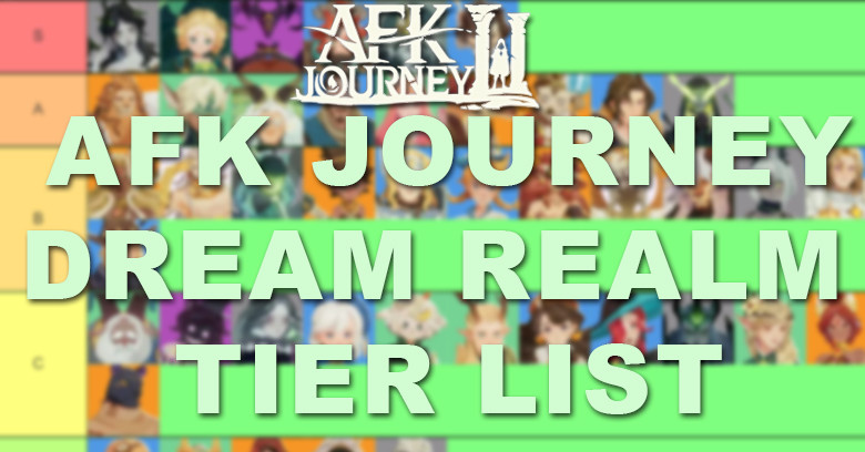 AFK Journey Tier List Dream Realm