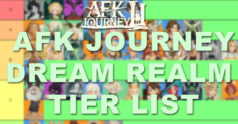AFK Journey Tier List Dream Realm AFK Journey Tier List Dream Realm