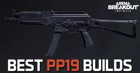 Best PP19 Builds for Arena Breakout Infinite