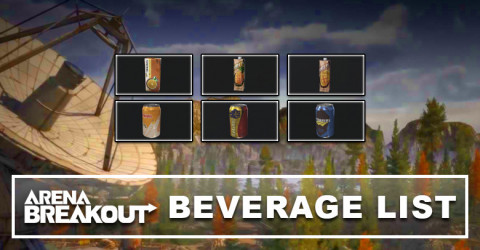 Arena Breakout Beverage List & Details Arena Breakout Beverage List & Details