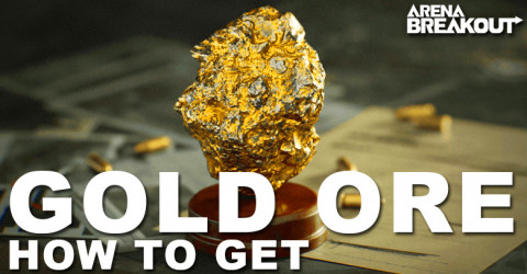 How to get Gold Ore in Arena Breakout and Make Profit