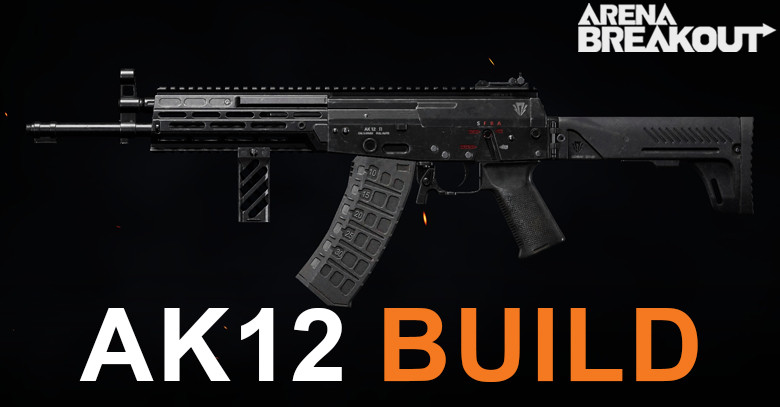 The Best AK12 Build for Arena Breakout