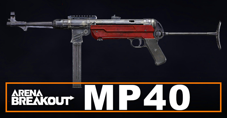 Best MP 40 Build in Arena Breakout | Loadout Guide