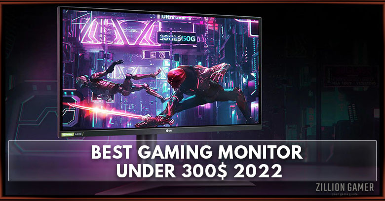 The Best Gaming Monitor under $300 in 2022