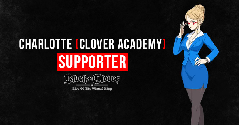 Black Clover M Charlotte [Clover Academy]: Skills, Stats, & Tier