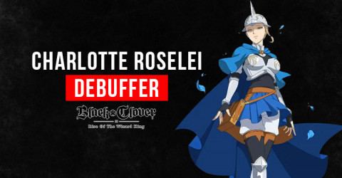 Black Clover M Charlotte Roselei: Skills, Stats, & Tier Black Clover M Charlotte Roselei: Skills, Stats, & Tier