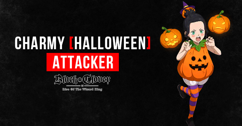 Black Clover M Charmy [Halloween]: Skills, Stats, & Tier