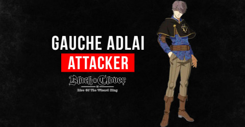 Black Clover M Gauche Adlai: Skills, Stats, & Tier Black Clover M Gauche Adlai: Skills, Stats, & Tier