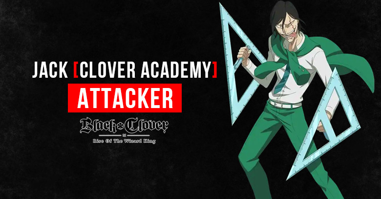 Black Clover M Jack [Clover Academy]: Skills, Stats, & Tier