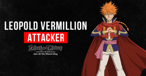 Black Clover M: Leopold Vermillion Skills, Stats, & Tier Black Clover M: Leopold Vermillion Skills, Stats, & Tier