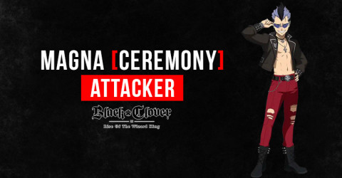 Black Clover M Magna [Ceremony]: Skills, Stats, & Tier