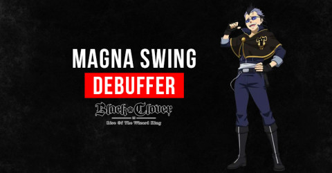 Black Clover M Magna Swing: Skills, Stats, & Tier Black Clover M Magna Swing: Skills, Stats, & Tier