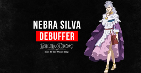 Black Clover M Nebra Silva: Skills, Stats, & Tier Black Clover M Nebra Silva: Skills, Stats, & Tier