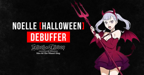 Black Clover M: Noelle [Halloween] Skills, Stats, & Tier
