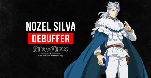 Black Clover M: Nozel Silva Skills, Stats, & Tier Black Clover M: Nozel Silva Skills, Stats, & Tier