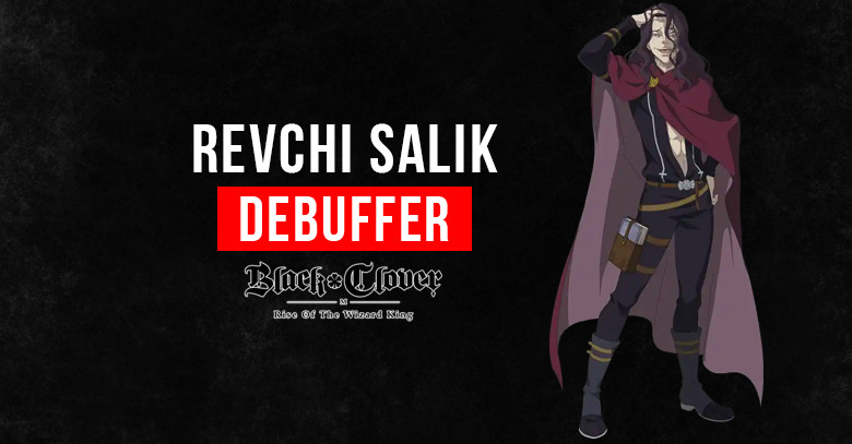 Black Clover M Revchi Salik: Skills, Stats, & Tier