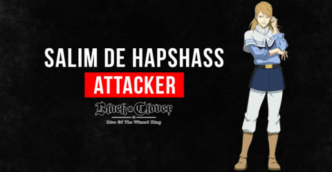 Black Clover M Salim de Hapshass: Skills, Stats, & Tier Black Clover M Salim de Hapshass: Skills, Stats, & Tier