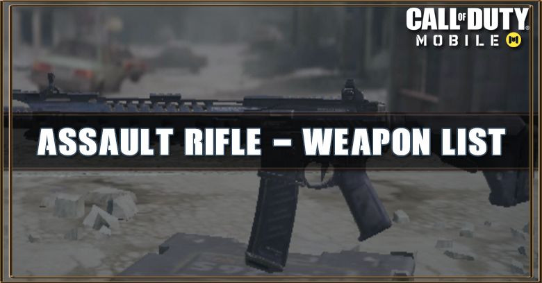Call of Duty Mobile Assault Rifle - Weapon List