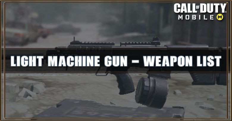 Call of Duty Mobile Light Machine Gun - Weapon List