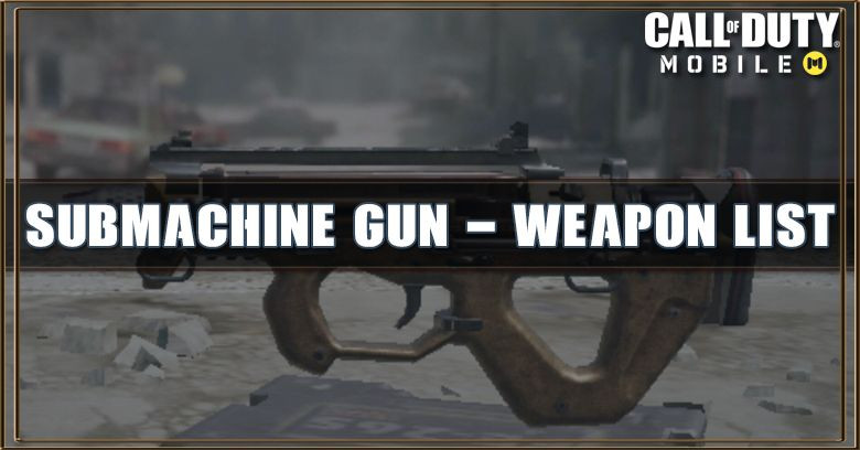 Call of Duty Mobile Submachine Gun - Weapon List