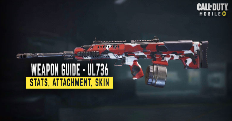 UL736 Weapon Stats, Attachment, & Skin