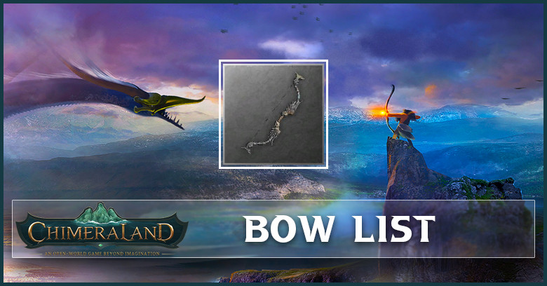 Chimeraland Bow List