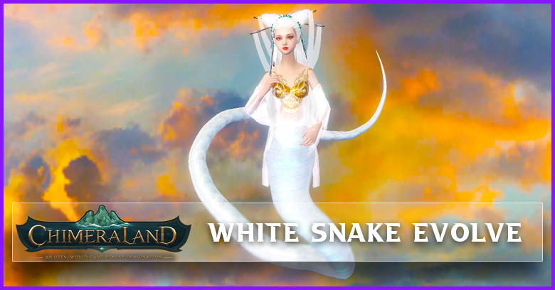 Chimeraland How to Evolve White Snake