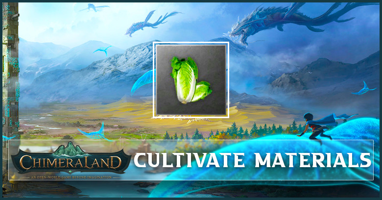 Chimeraland Cultivate Materials List