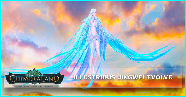 How to Evolve Illustrious Jingwei Chimeraland