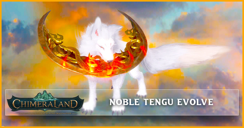 Chimeraland How to Evolve Noble Tengu