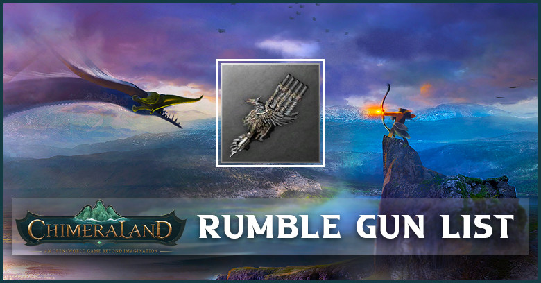 Chimeraland Rumble Gun List