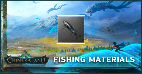 Chimeraland Fishing Materials List Chimeraland Fishing Materials List