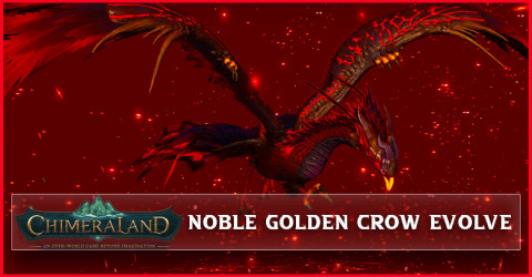 Chimeraland How to Evolve Noble Golden Crow