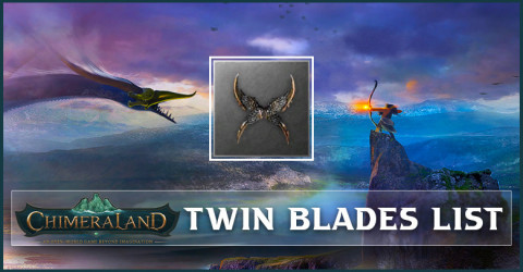 Chimeraland Twin Blades List