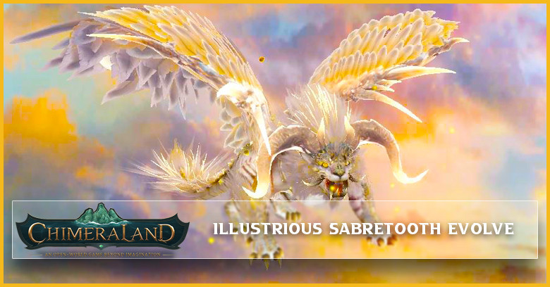 How to Evolve Illustrious Sabretooth Chimeraland
