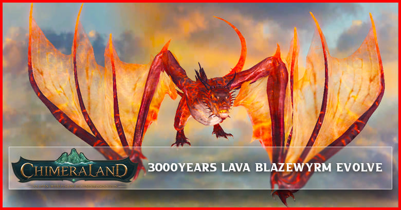 How to Evolve Lava Blazewyrm Chimeraland