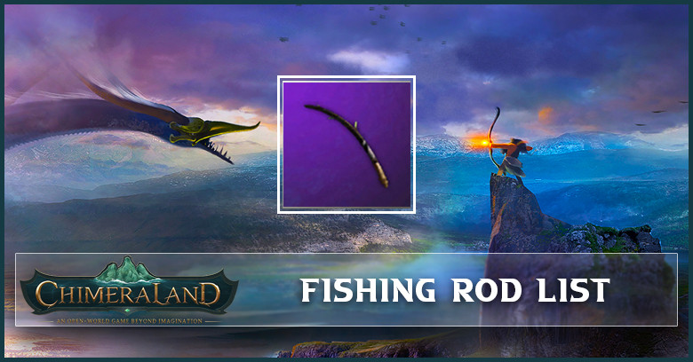 Chimeraland Fishing Rod List
