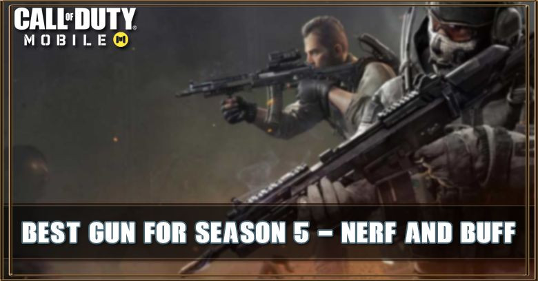 COD Mobile Best Gun For Season 5: Nerf and Buff Change