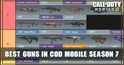Call of Duty Mobile Best Guns Season 7 - zilliongamer
