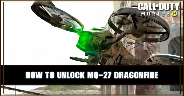 How To Unlock MQ-27 Dragonfire Scorestreak