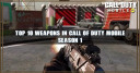 Top 10 Weapons in Call of Duty Mobile Season 1