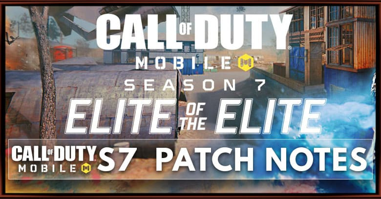 Call of Duty Mobile Season 7 Patch Notes - ELITE OF THE ELITE