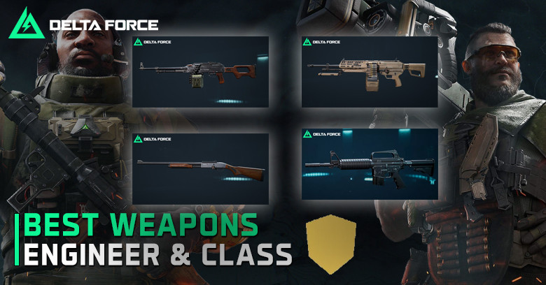 Delta Force Best Guns for Engineer Class