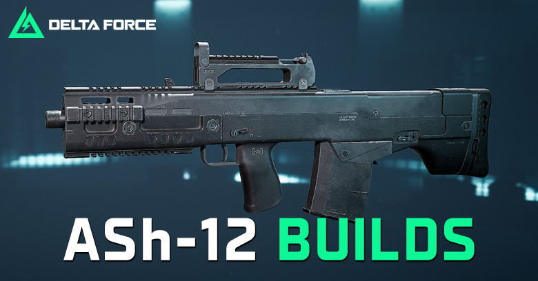 The Best ASh-12 Build for Delta Force