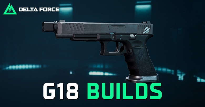 The Best G18 Build for Delta Force