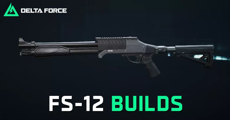 The Best FS-12 Build & Loadout for Delta Force The Best FS-12 Build & Loadout for Delta Force