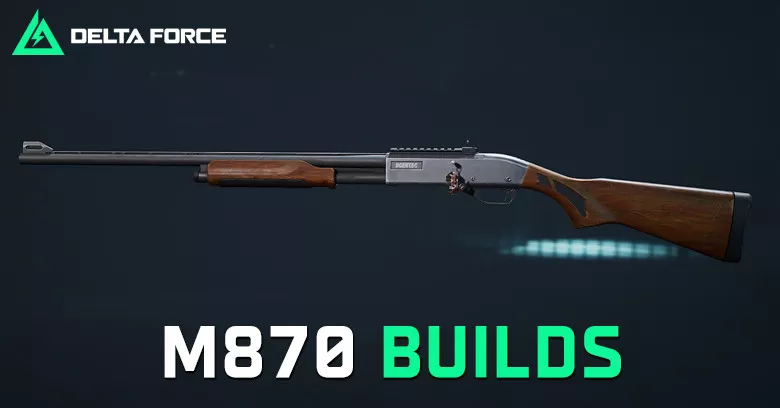 The Best M870 Build & Loadout for Delta Force